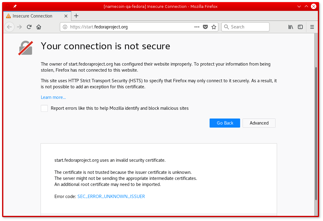 start.fedoraproject.org uses an invalid security certificate. The certificate is not trusted because the issuer certificate is unknown. The server might not be sending the appropriate intermediate certificates. An additional root certificate may need to be imported.